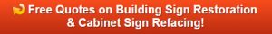 Free quotes on building sign restoration and cabinet sign refacing