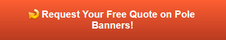 Free quote on Pole Banners in San Diego County CA