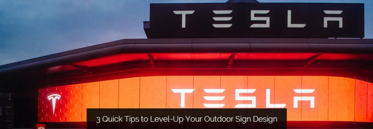 3 Quick Tips to Level-Up Your Outdoor Sign Design