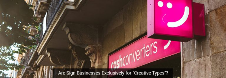 Are Sign Businesses Exclusively for "Creative Types"?