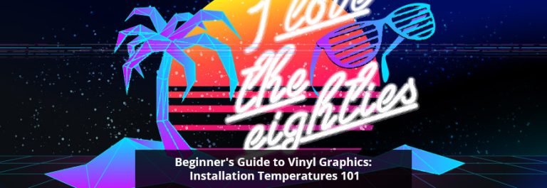 Vinyl Graphics Installation Temperatures