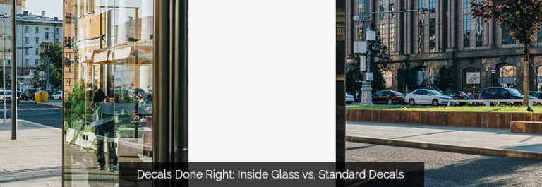 Decals Done Right: Inside Glass vs. Standard Decals