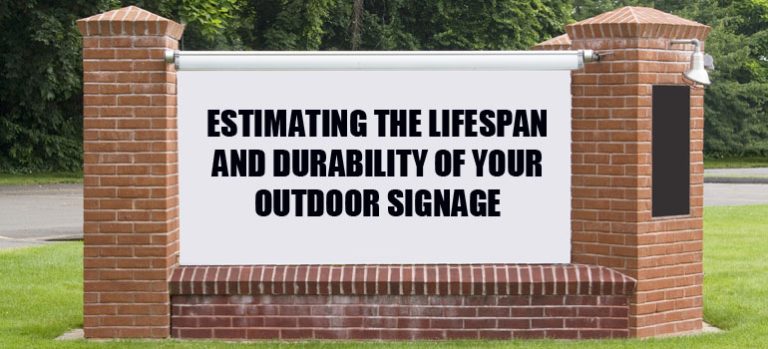 Estimating the Lifespan and Durability of Your Outdoor Signage