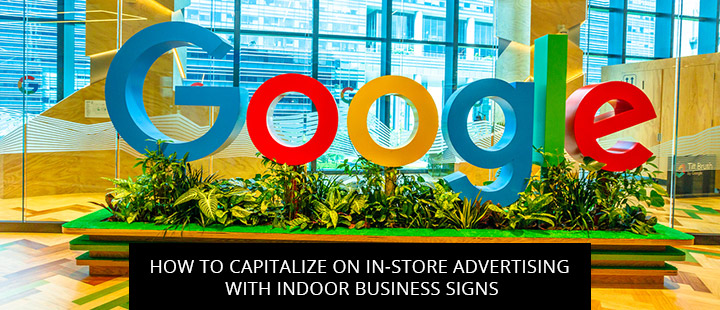 How To Capitalize On In-store Advertising With Indoor Business Signs