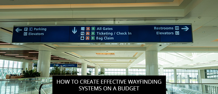 How To Create Effective Wayfinding Systems On A Budget