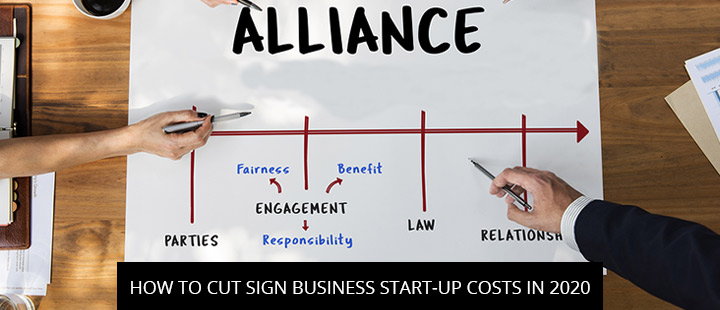 How To Cut Sign Business Start-Up Costs In 2020