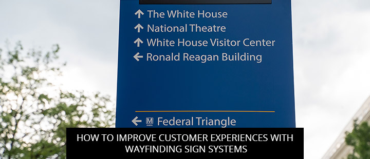How to Improve Customer Experiences with Wayfinding Sign Systems