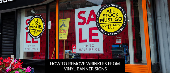 How To Remove Wrinkles From Vinyl Banner Signs
