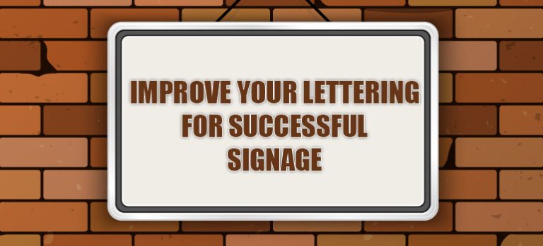 Improve Your Lettering for Successful Signage