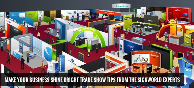 Make Your Business Shine Bright: Trade Show Tips from the Signworld ...