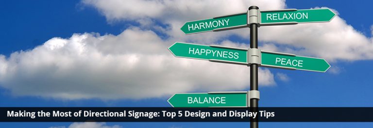 Making the Most of Directional SignageTop 5 Design and Display Tips