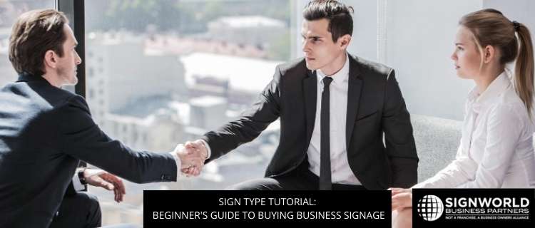 Sign Type Tutorial: Beginner’s Guide to Buying Business Signage