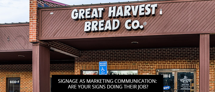 Signage As Marketing Communication: Are Your Signs Doing Their Job?