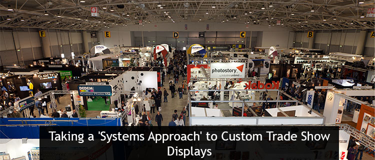 Taking A 'systems Approach' To Custom Trade Show Displays