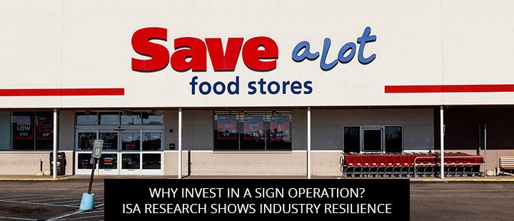 Why Invest in a Sign Operation? ISA Research Shows Industry Resilience