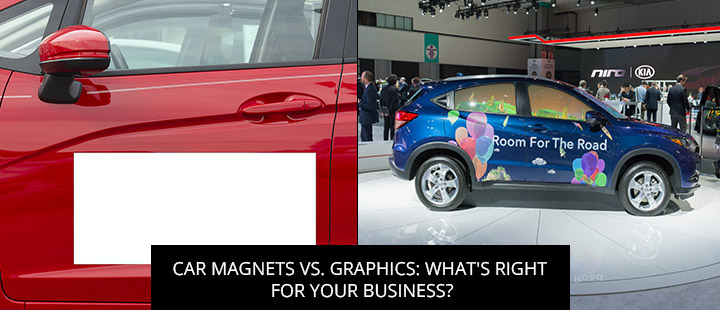 Car Magnets vs. Graphics: What's Right for Your Business?