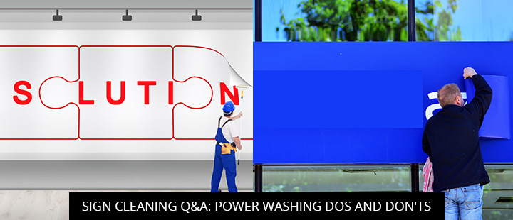 Sign Cleaning Q&A: Power Washing Dos And Don'ts