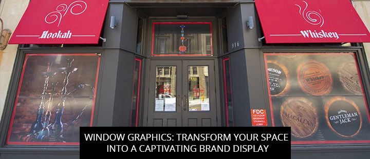 Window Graphics: Transform Your Space Into A Captivating Brand Display