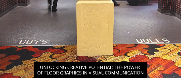 Unlocking Creative Potential: The Power Of Floor Graphics In Visual Communication