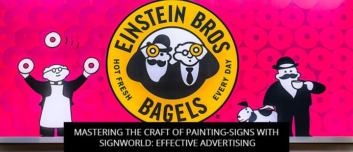 Mastering The Craft Of Painting-Signs With Signworld: Effective Advertising