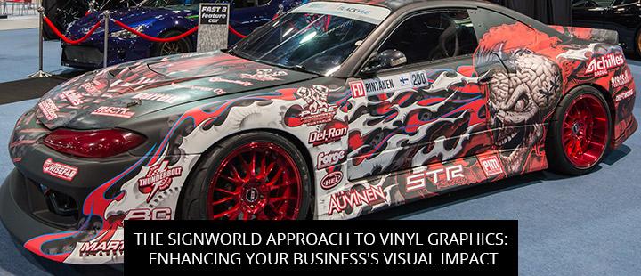 The Signworld Approach To Vinyl Graphics: Enhancing Your Business's Visual Impact