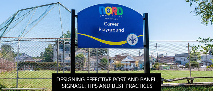 Designing Effective Post and Panel Signage: Tips and Best Practices