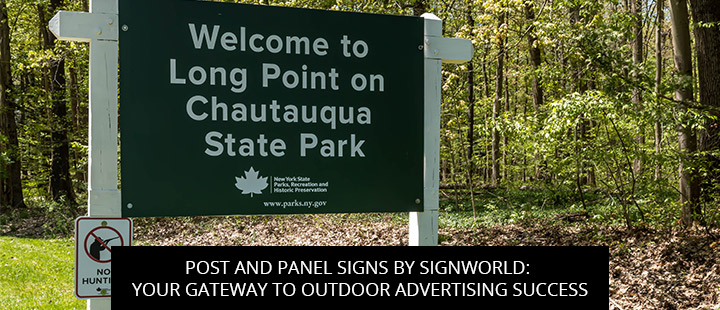 Post and Panel Signs by Signworld: Your Gateway to Outdoor Advertising Success