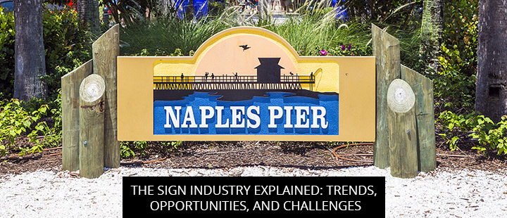 The Sign Industry Explained: Trends, Opportunities, and Challenges