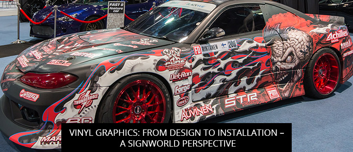Vinyl Graphics: From Design To Installation – A Signworld Perspective