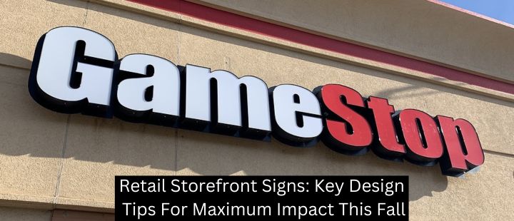 Retail Storefront Signs: Key Design Tips For Maximum Impact This Fall