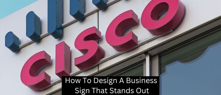 How To Design A Business Sign That Stands Out