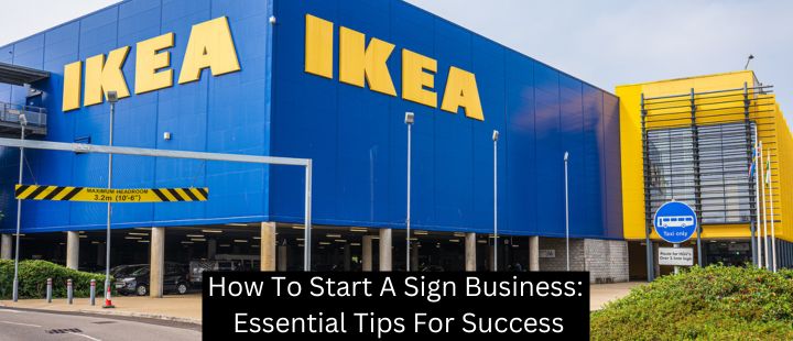 How To Start A Sign Business: Essential Tips For Success