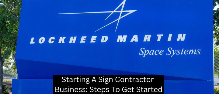 Starting A Sign Contractor Business: Steps To Get Started