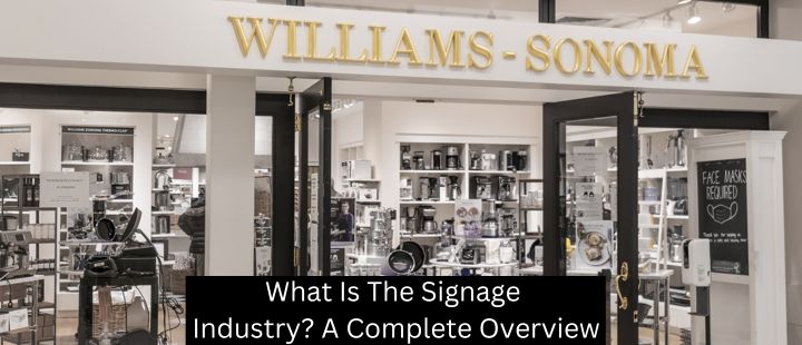 What Is The Signage Industry? A Complete Overview