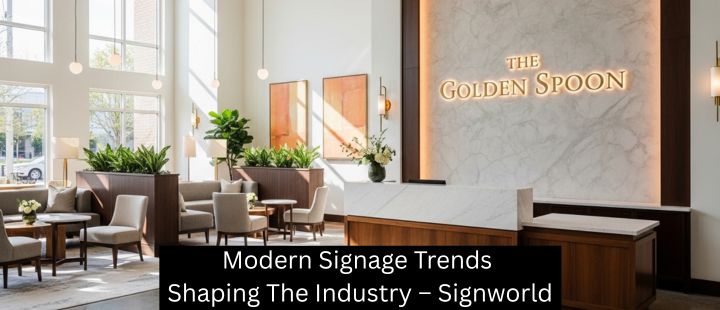 Modern Signage Trends Shaping The Industry – Signworld