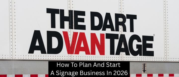 How To Plan And Start A Signage Business In 2026