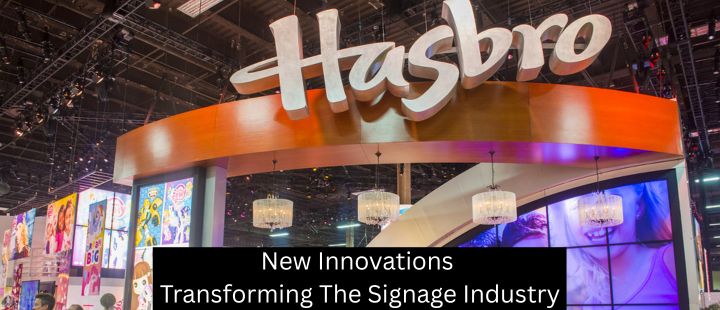 New Innovations Transforming The Signage Industry