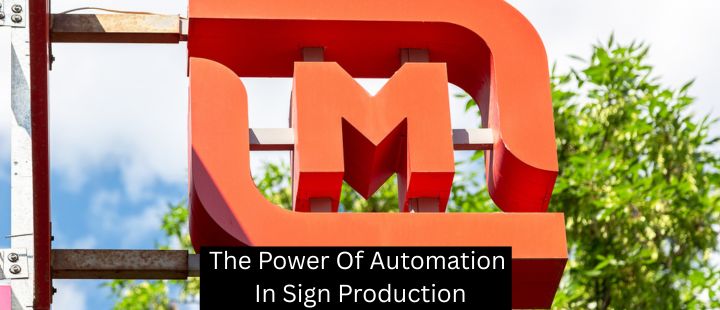 The Power Of Automation In Sign Production