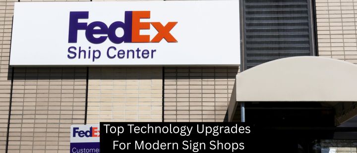 Top Technology Upgrades For Modern Sign Shops