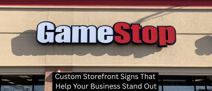 Custom Storefront Signs That Help Your Business Stand Out
