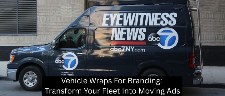 Vehicle Wraps For Branding: Transform Your Fleet Into Moving Ads